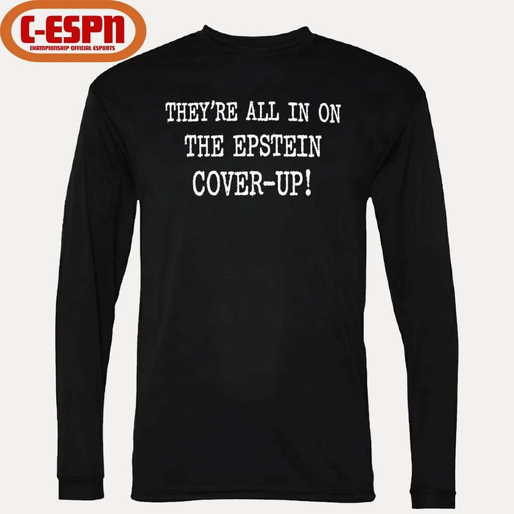 Official They’re All In On The Epstein Cover-up Shirt