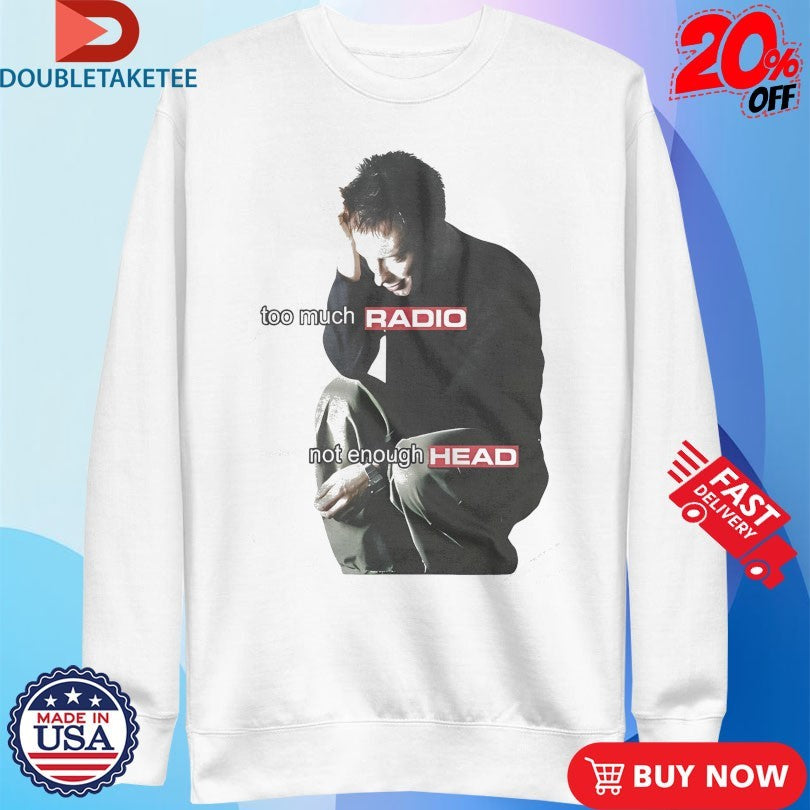 Official Thom Yorke Radiohead Too Much Radio Not Enough Head Shirts