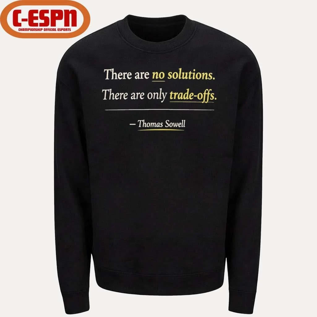 Official Thomas Sowell There Are No Solutions Only Tradeoffs Shirt