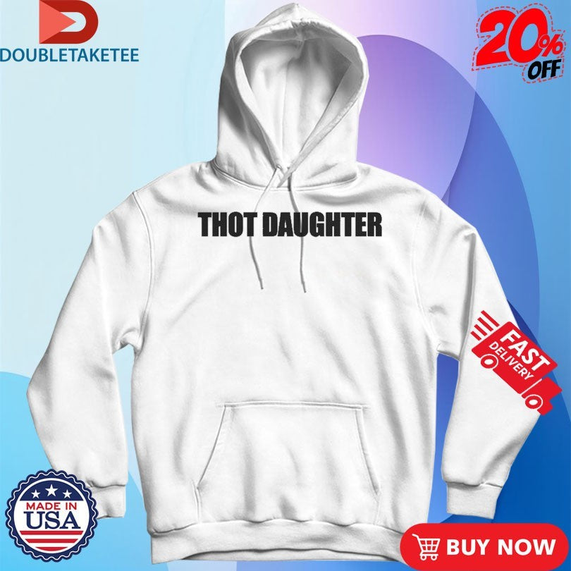 Official Thot Daughter Shirts