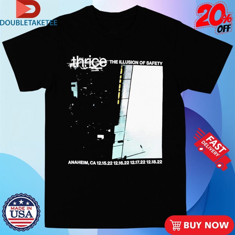 Official Thrice The Illusion Of Safety Anaheim CA Shirts