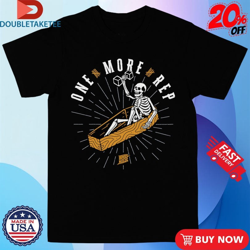 Official Thundernoise One More Rep Coffin Skeleton Shirts