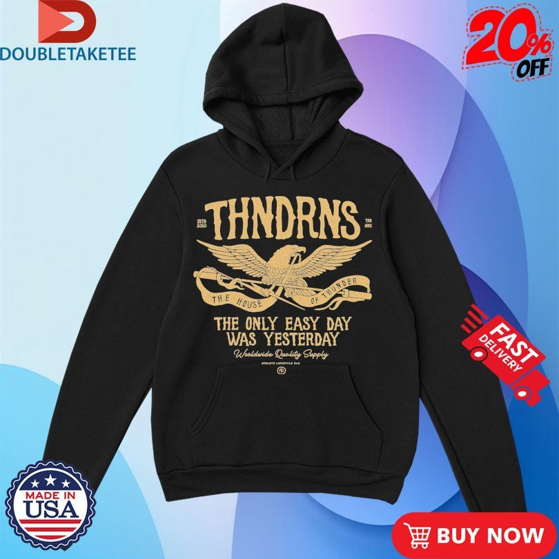 Official Thundernoise The Only Easy Day Was Yesterday Est 2020 Eagle Shirts
