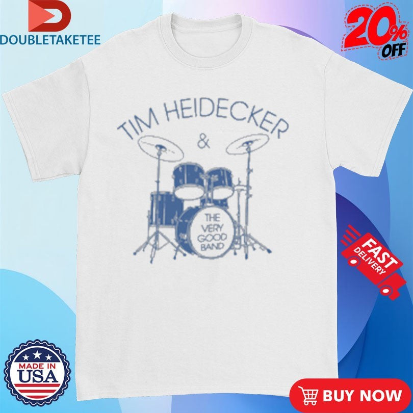 Official Tim Heidecker The Very Good Band Drums Shirts