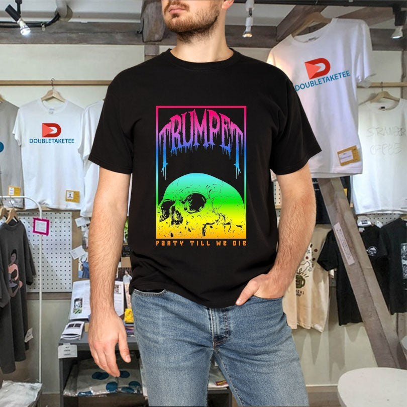 Official Timmy Trumpet Party Till We Die Color Skull Shirts
