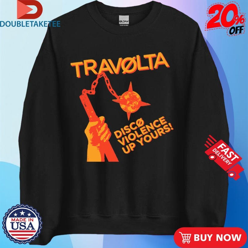 Official Travolta Disco Violence Up Yours! Shirts
