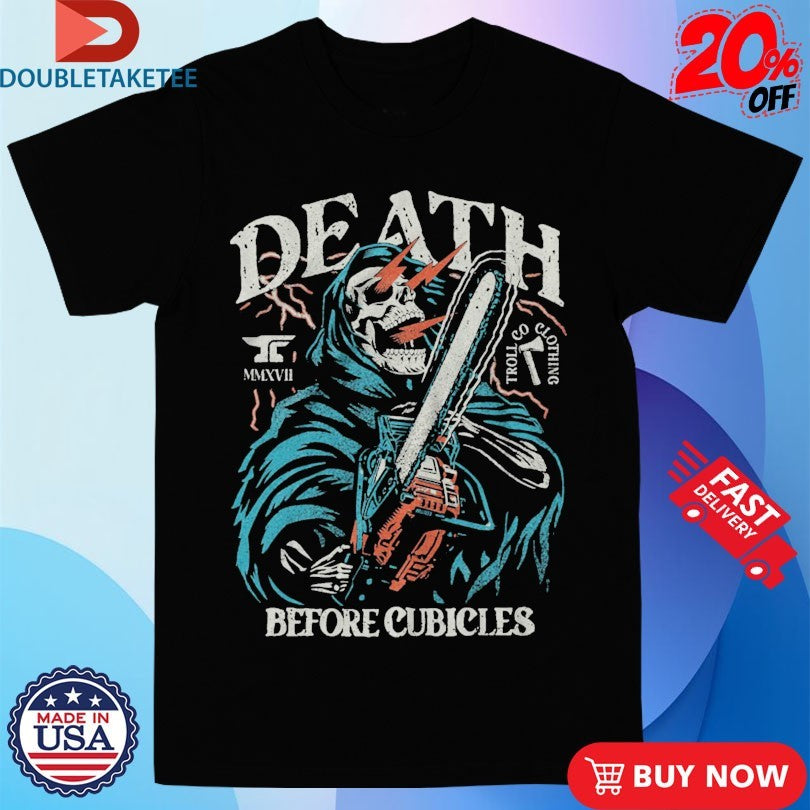 Official Troll Co Death Before Cubicles Full Throttle Chainsaw Skeleton Shirts