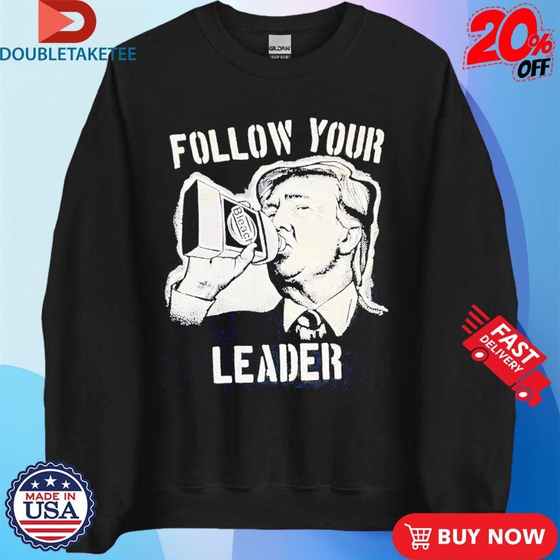 Official Trump Follow Your Leader Bleach Shirts