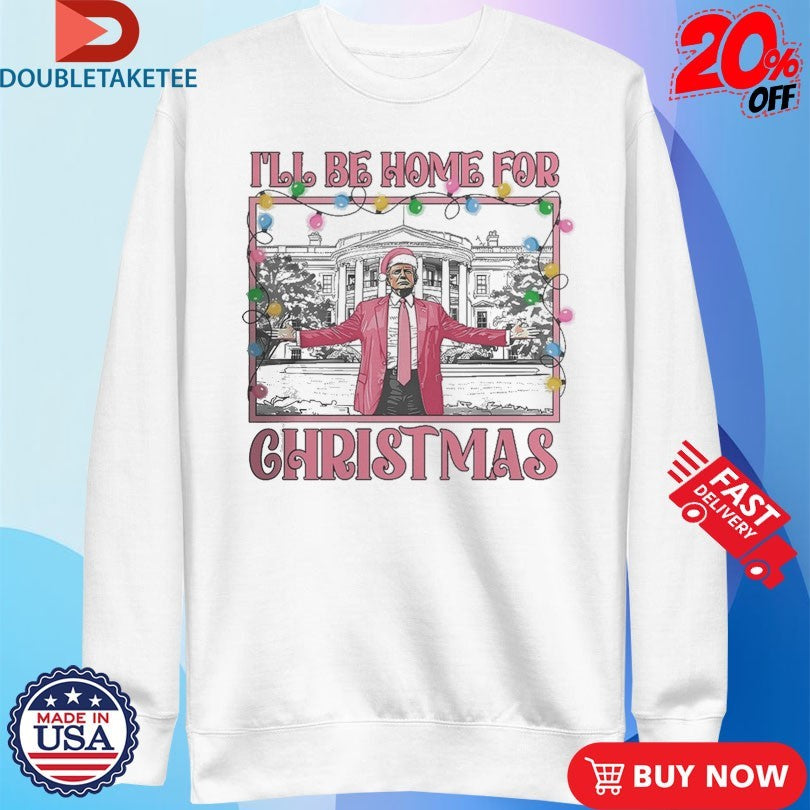 Official Trump I’ll Be Home For Christmas Lights Holiday Shirts