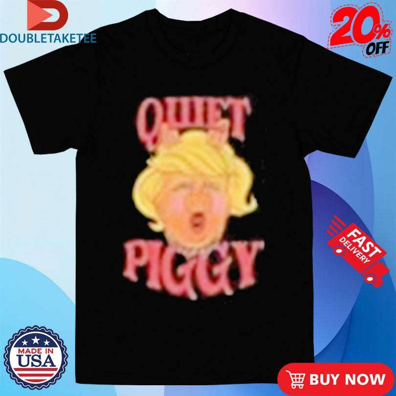 Official Trump Quiet Piggy Head Shirts