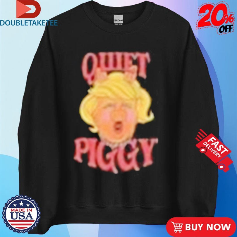 Official Trump Quiet Piggy Head Shirts
