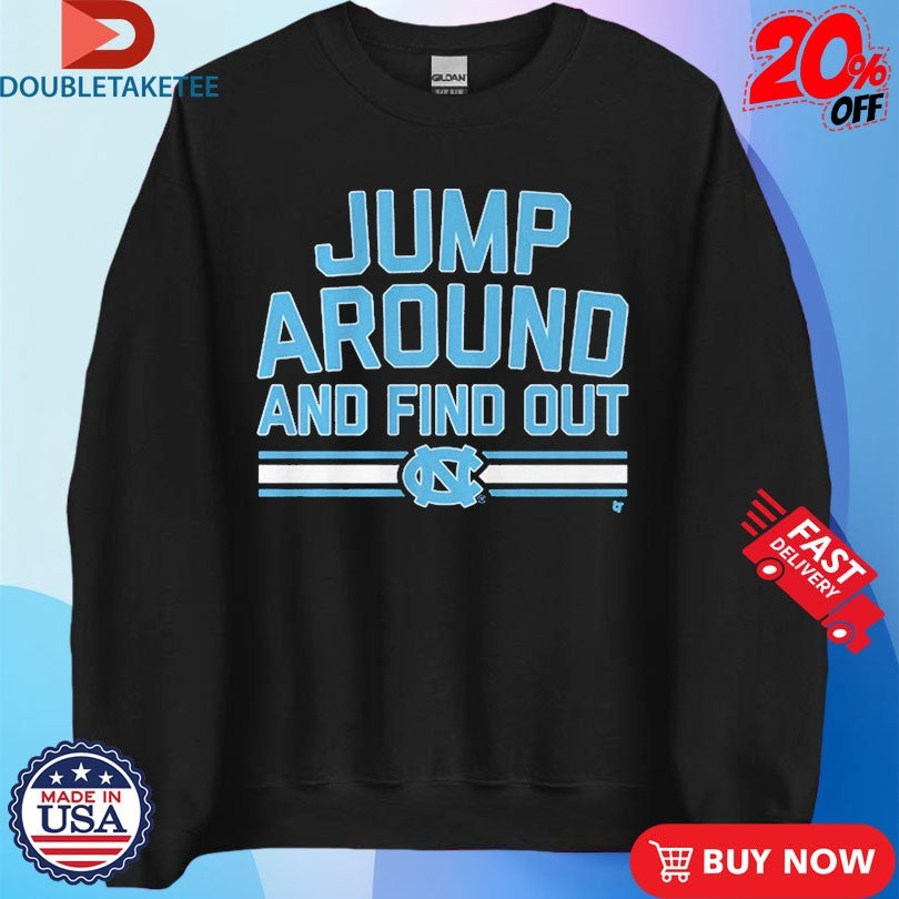 Official UNC Tar Heels Basketball Jump Around and Find Out Shirts