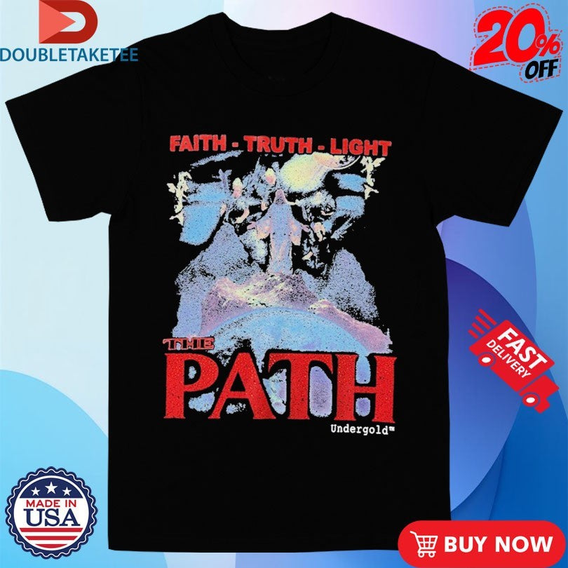 Official Undergold The Path Monogram Faith Truth Light Shirts