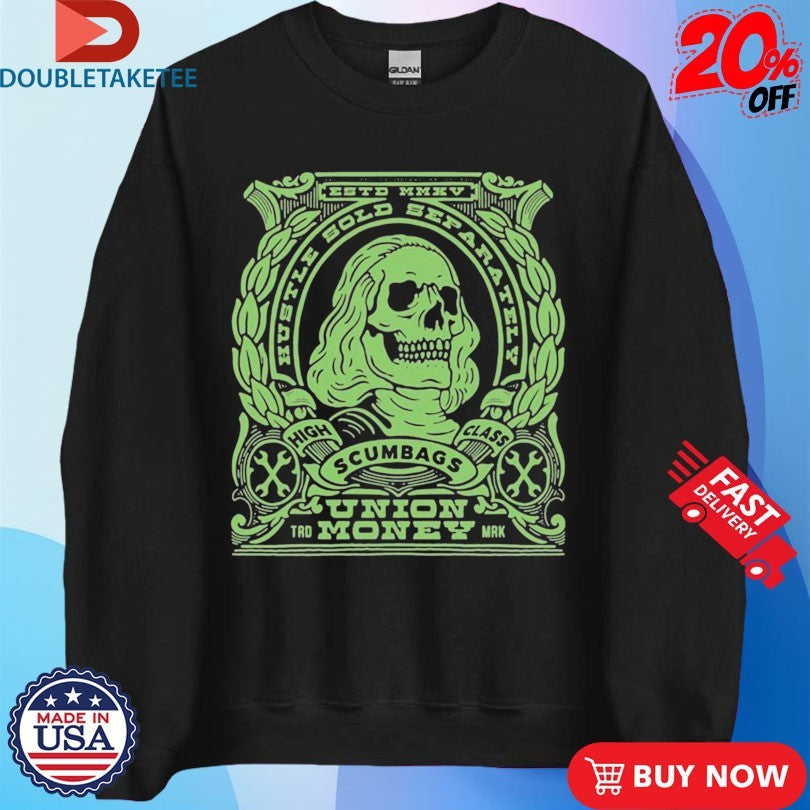 Official Union Money Big Money High Scumbags Shirts
