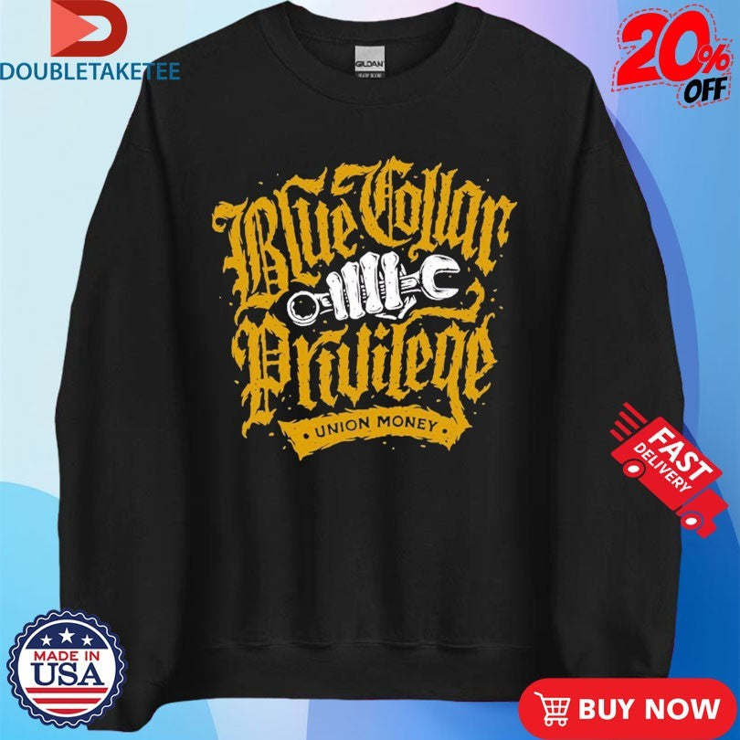 Official Union Money Blue Collar Privilege Shirts