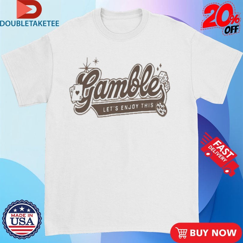 Official Vegas Matt Gamble Let’s Enjoy This Shirts