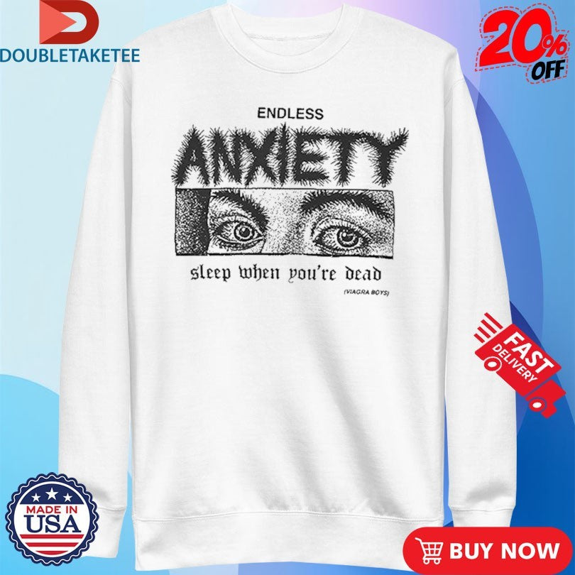 Official Viagra Boys Endless Anxiety Sleep When You’re Dead Eyes Shirts