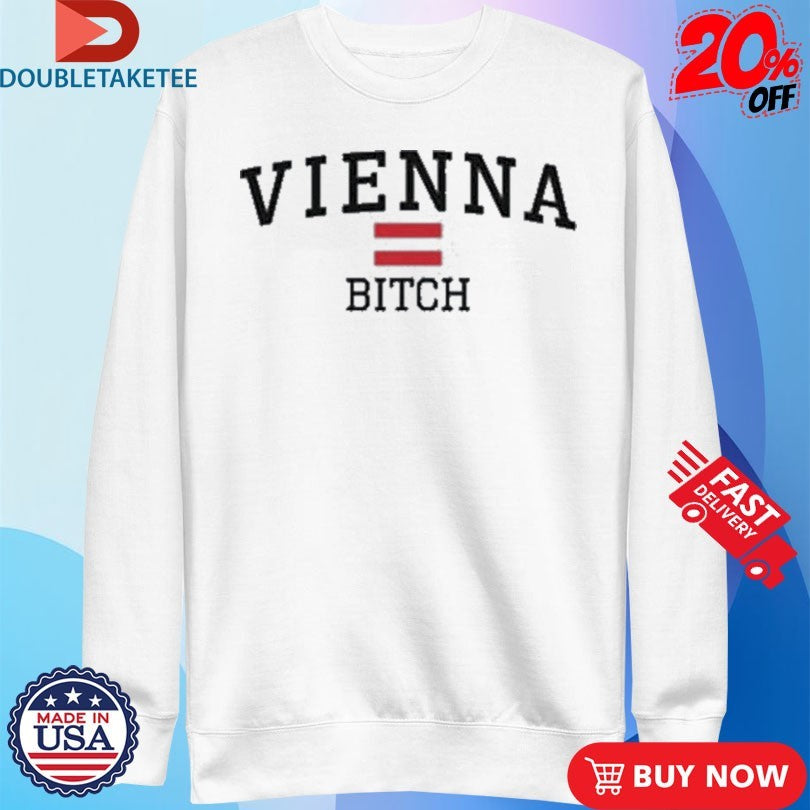 Official Vienna Bitch Shirts