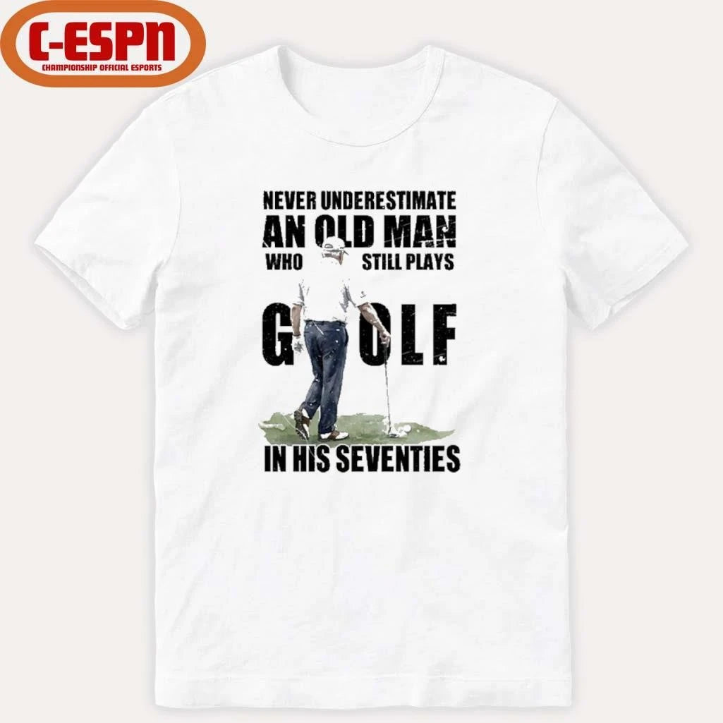 Official Vintage Never Underestimate An Old Man Who Still Plays Golf In His Seventies Shirt