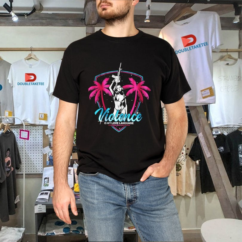 Official Violence Is My Love Language Shirts