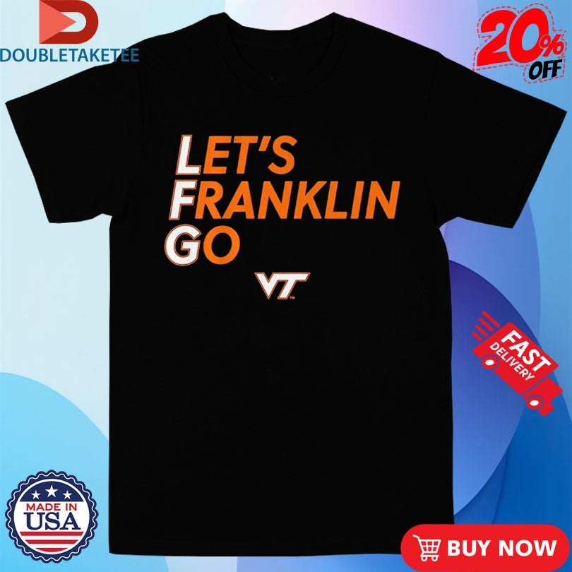 Official Virginia Tech Hokies Let’s Franklin Go Shirts