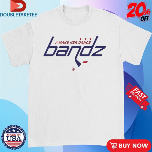Official Washington Capitals Bandz A Make Her Dance 7F Shirts