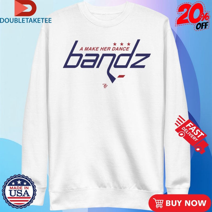 Official Washington Capitals Bandz A Make Her Dance 7F Shirts