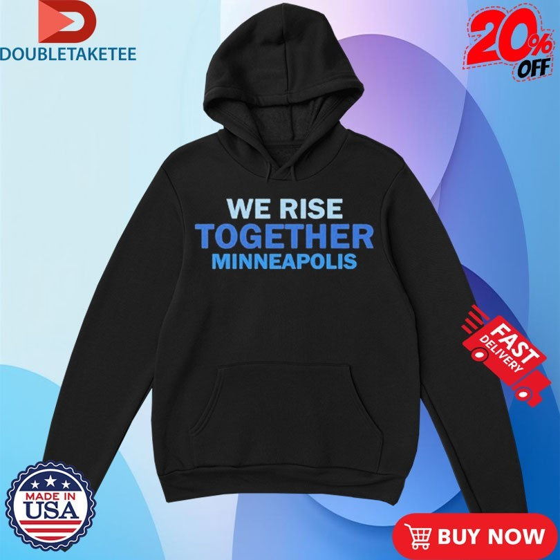 Official We Rise Together Minneapolis Shirts