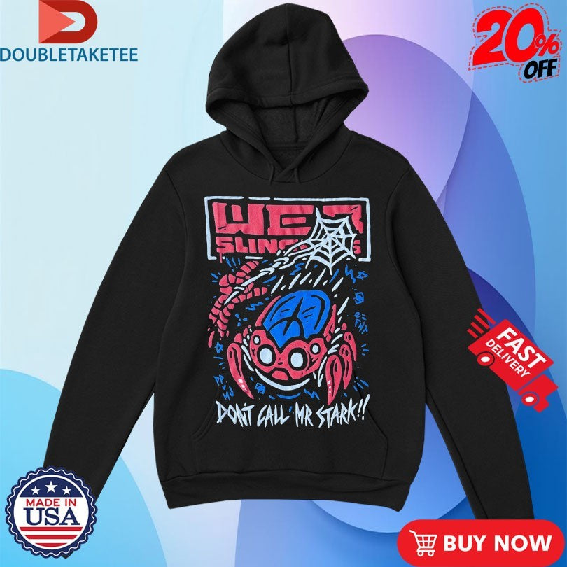 Official Web Slingers Don’t Call Mr Stark Shirts