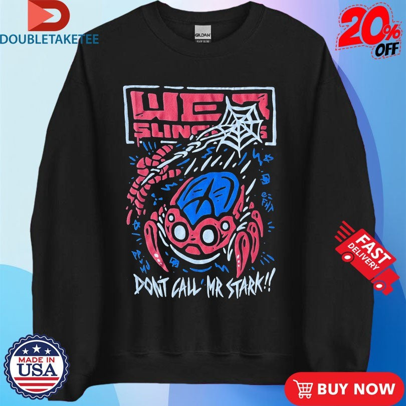 Official Web Slingers Don’t Call Mr Stark Shirts