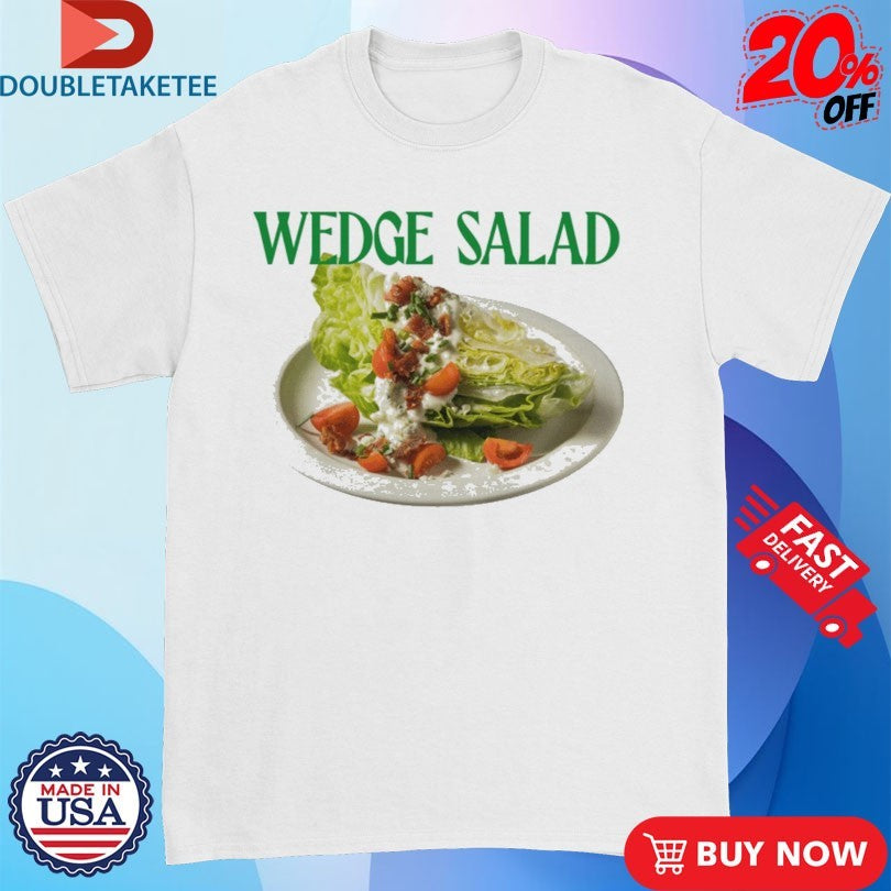 Official Wedge Salad Shirts
