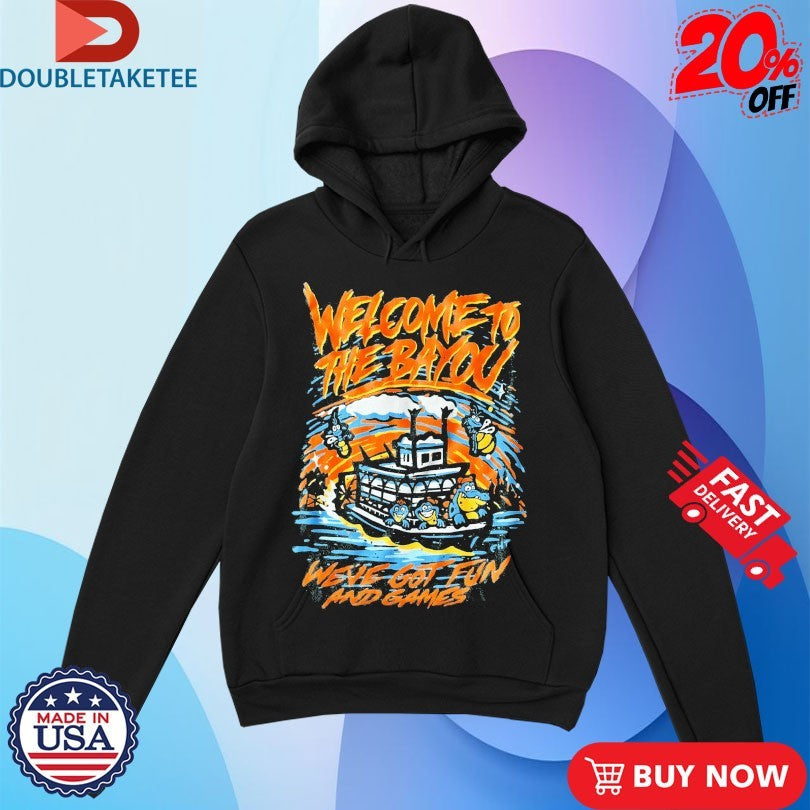 Official Welcome To The Bayou We’ve Got Fun And Games Shirts
