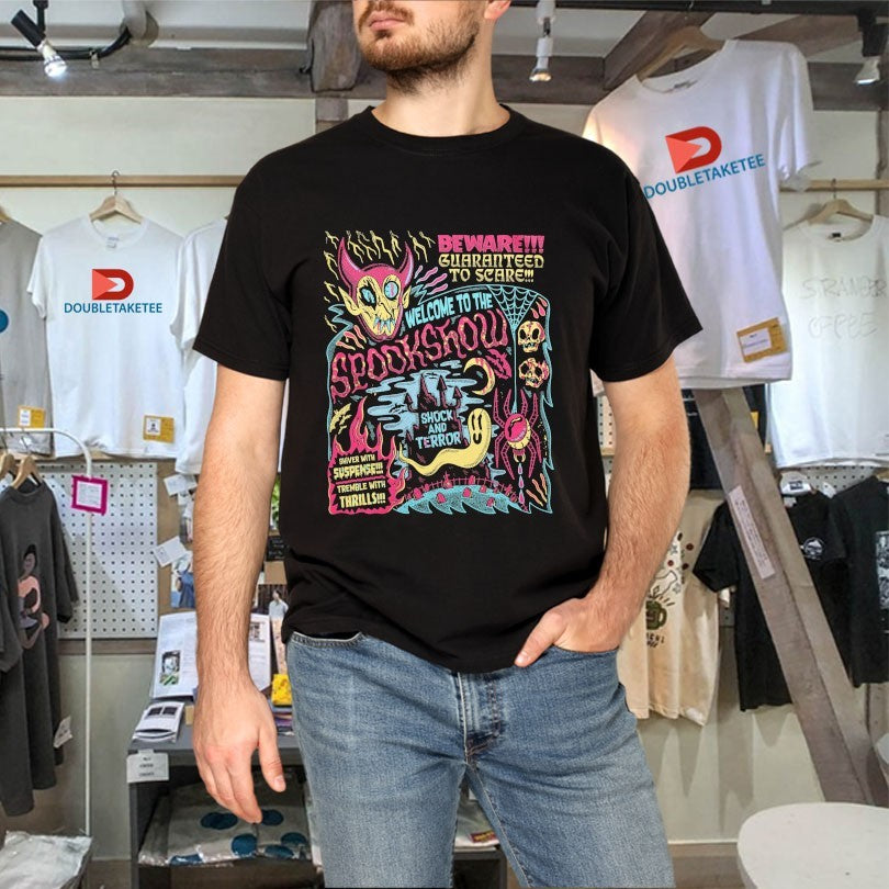 Official Welcome To The Spookshow Beware Guaranteed To Scare Shock And Terror Shiver With Suspense Tremble With Thrills Wizard Of Barge Shirts