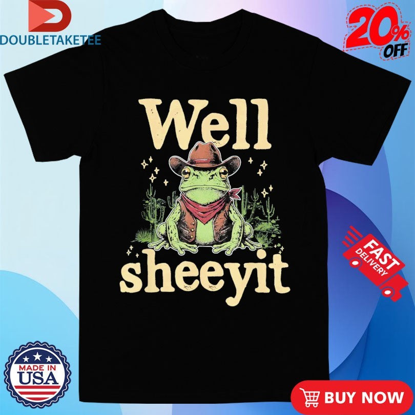 Official Well Sheeyit Cowboy Frog Shirts