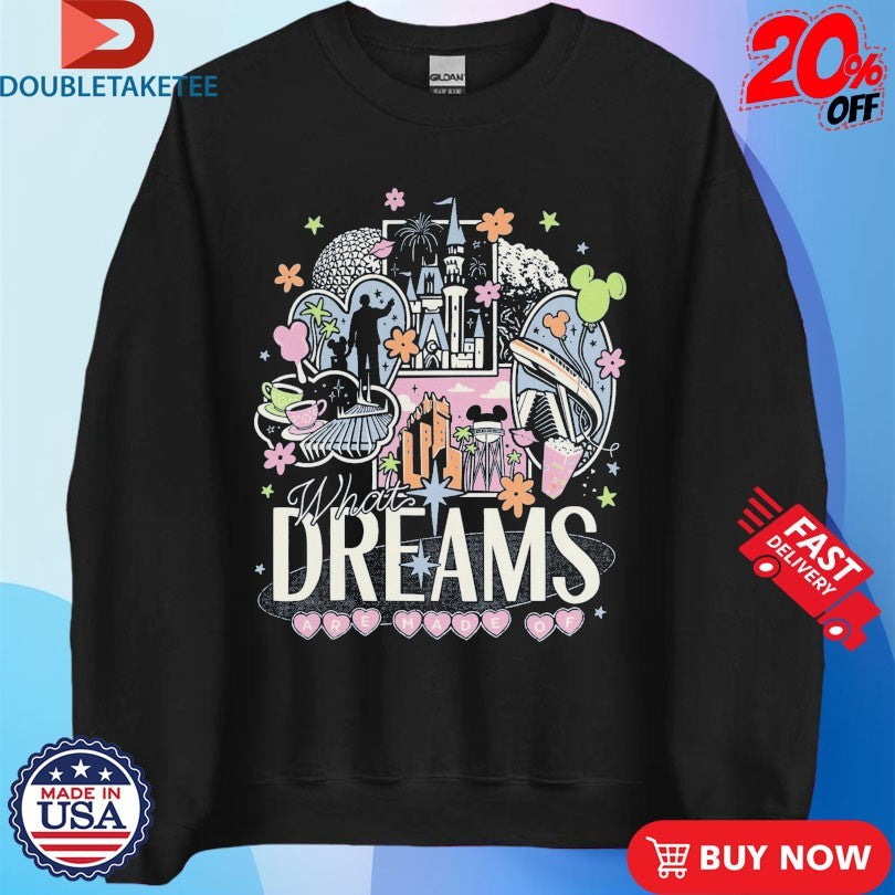 What Dreams Are Made Of Shirts