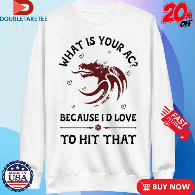 Official What Is Your Ac Because I’d Love To Hit That Shirts