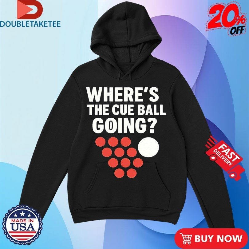 Official Where’s The Cue Ball Going Shirts