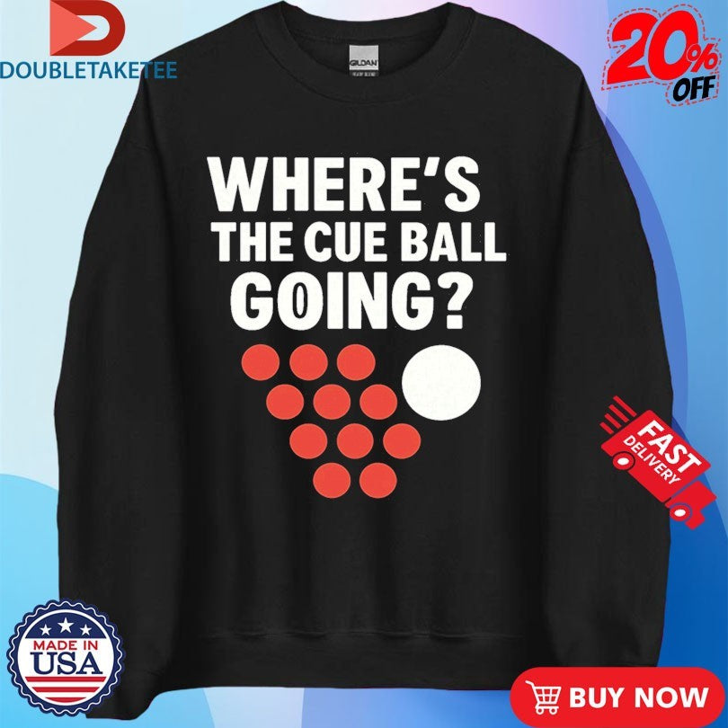 Official Where’s The Cue Ball Going Shirts