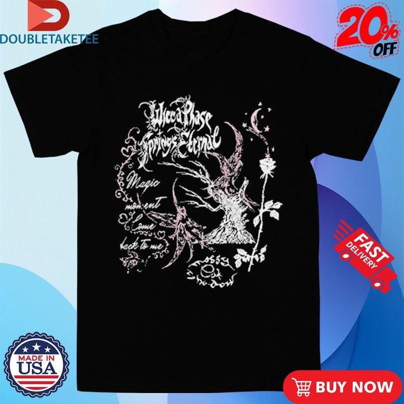 Official Wicca Phase Springs Eternal Forbidden Forest Fae Shirts