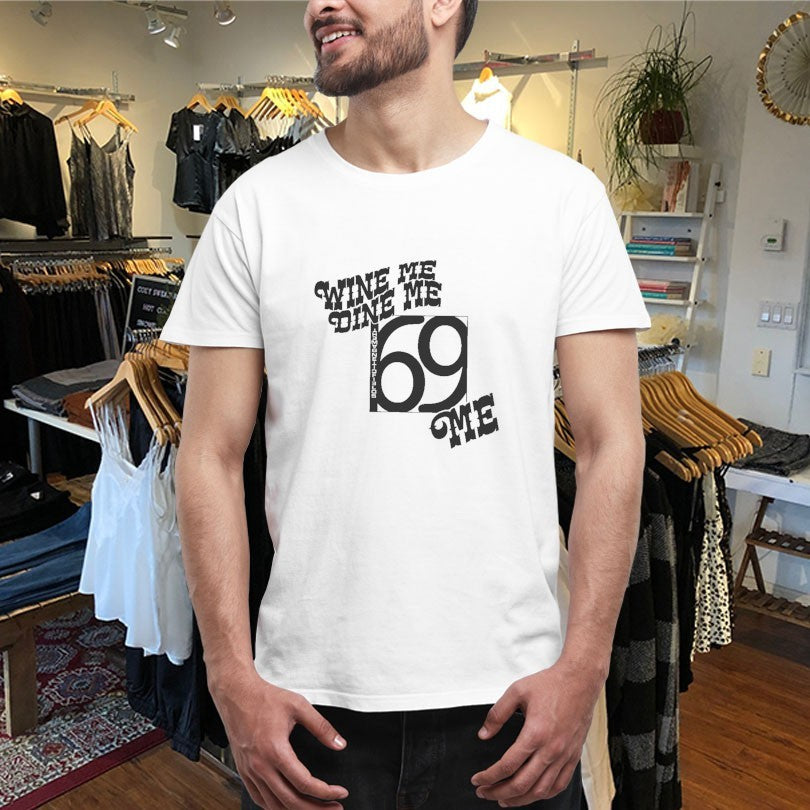 Official Wine Me Dine Me 69 Love Songs Me Shirts