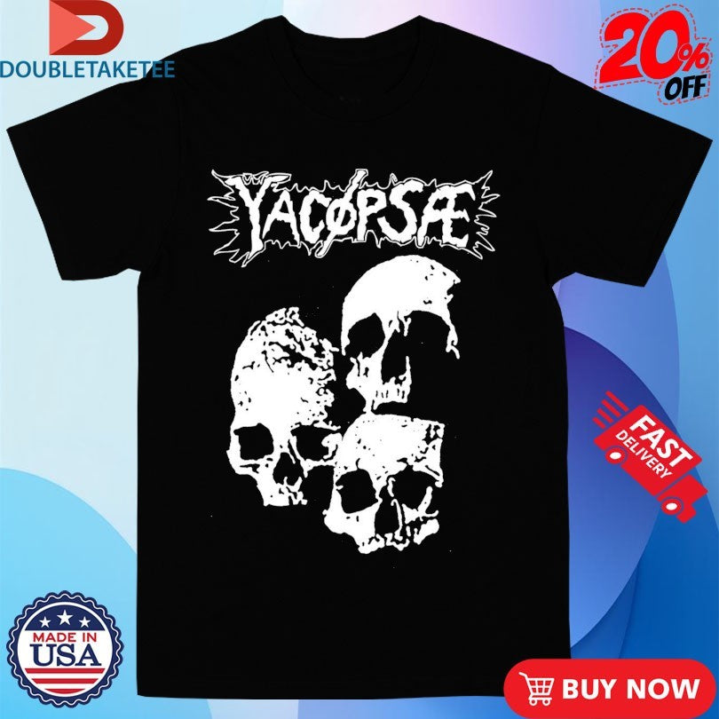Official Yacopsae Skulls Shirts