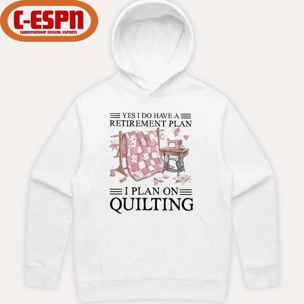 Official Yes I Do Have A Retirement Plan I Plan On Quilting T-Shirt