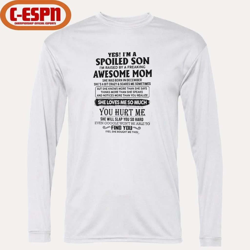 Official Yes, I’m A Spoiled Son Awesome Mom She Was Born In December 2026 Shirt