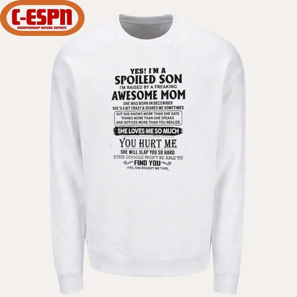 Official Yes, I’m A Spoiled Son Awesome Mom She Was Born In December 2026 Shirt