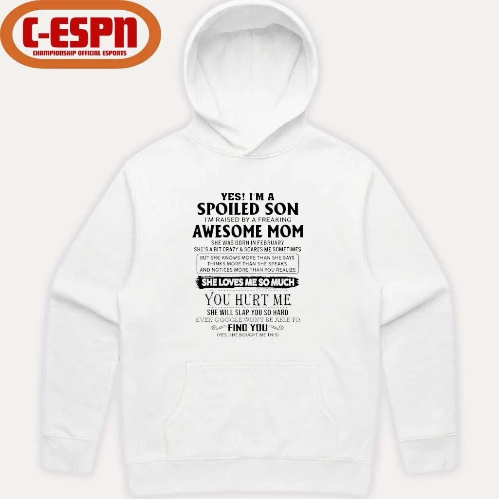 Official Yes, I’m A Spoiled Son Awesome Mom She Was Born In February 2026 Shirt
