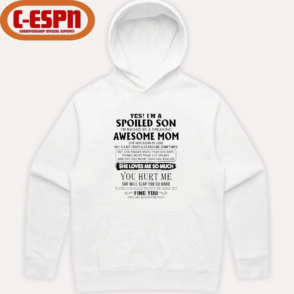Official Yes, I’m A Spoiled Son Awesome Mom She Was Born In June 2026 Shirt