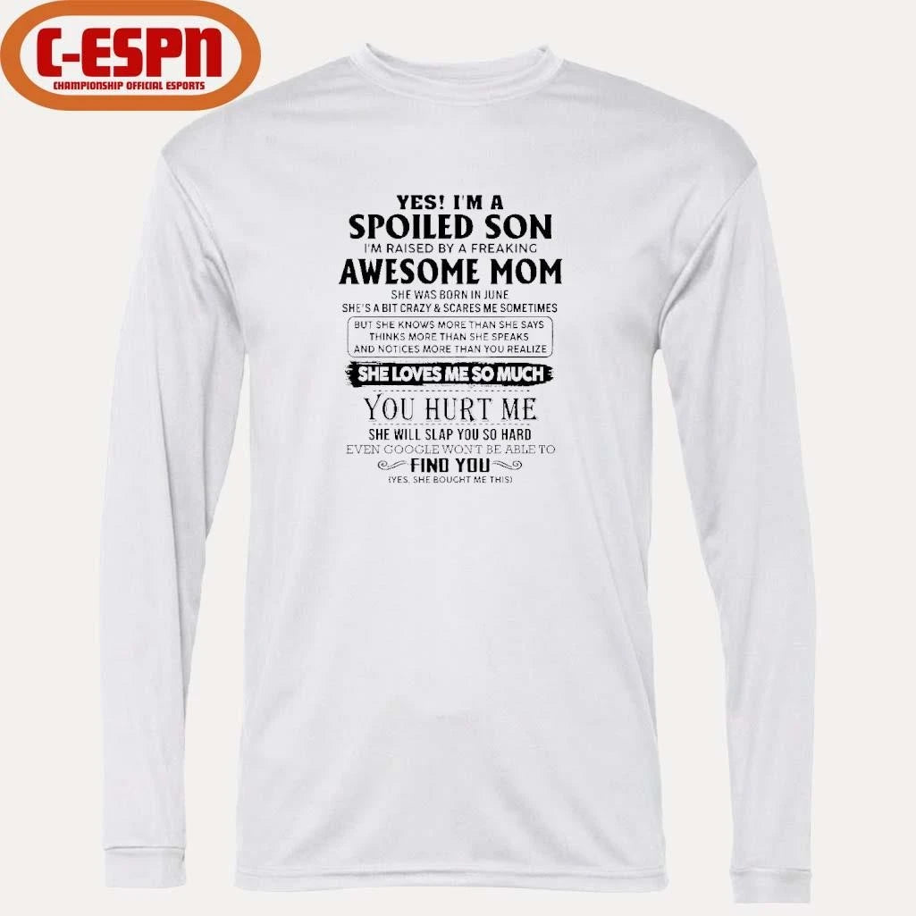 Official Yes, I’m A Spoiled Son Awesome Mom She Was Born In June 2026 Shirt