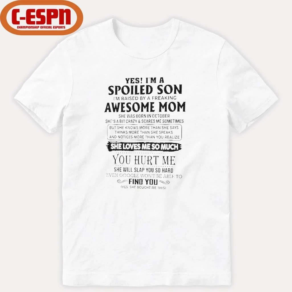 Official Yes, I’m A Spoiled Son Awesome Mom She Was Born In October 2026 Shirt