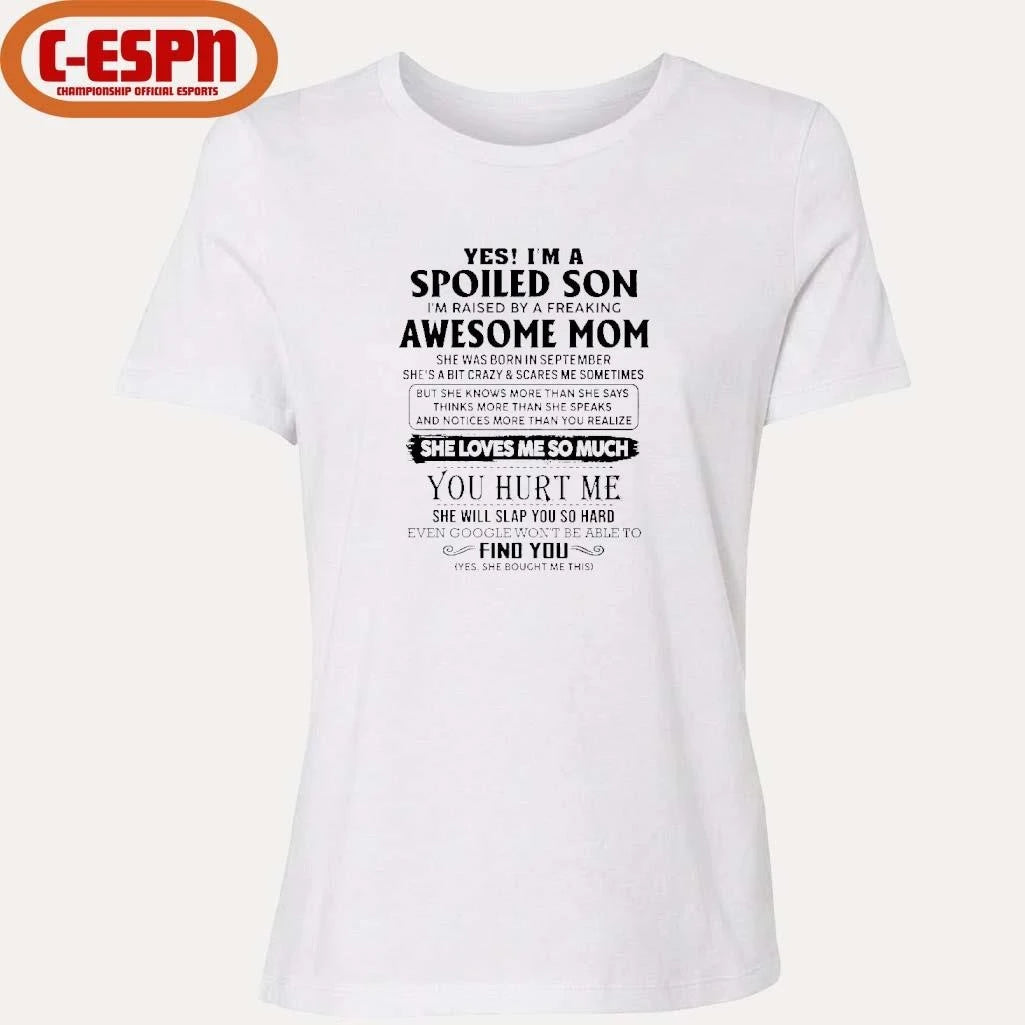 Official Yes, I’m A Spoiled Son Awesome Mom She Was Born In September 2026 Shirt