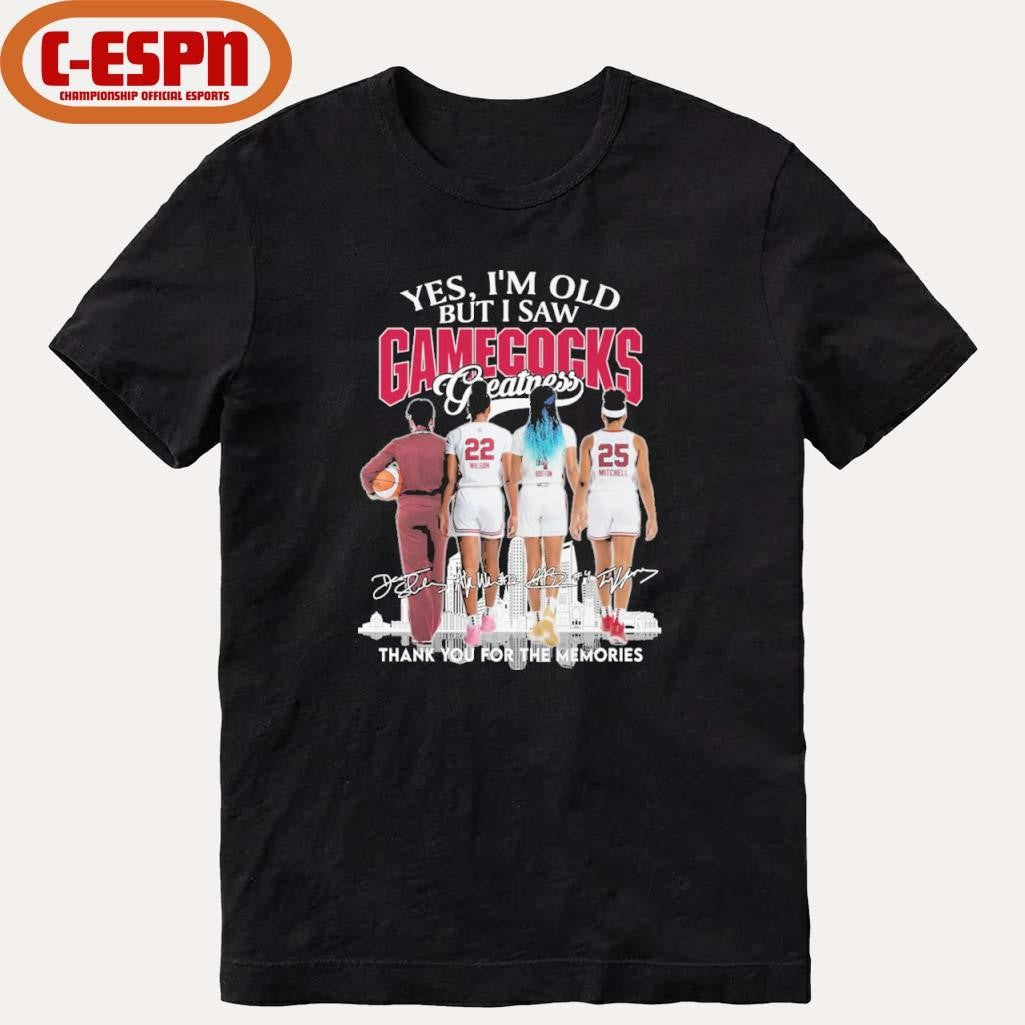 Official Yes, I’m Old But I Saw South Carolina Women’s Basketball Greatness T-Shirt